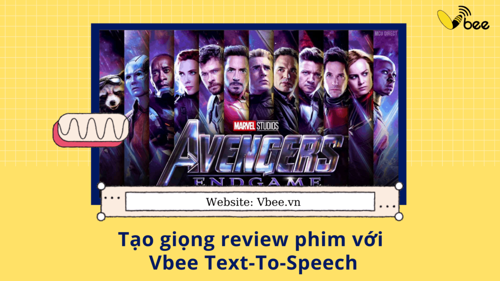 Tạo giọng review phim với Vbee Text To Speech